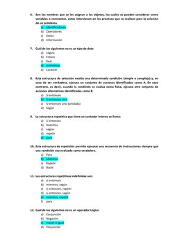 6. Son los nombres que se les asignan a los objetos, los cuales se pueden considerar como 
variables o constantes, éstos