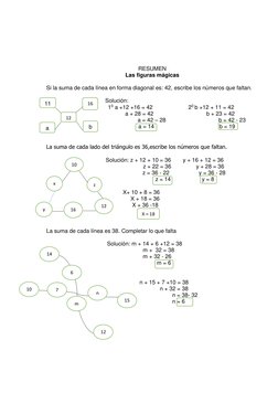 X = 18 
 
 
 
 
 
RESUMEN 
Las figuras mágicas 
 
Si la suma de cada línea en forma diagonal es: 42, escribe los números que