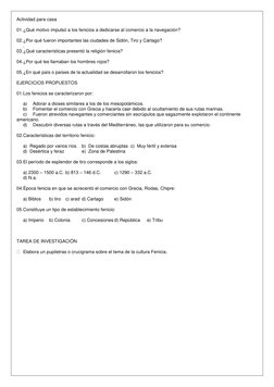 Actividad para casa 
 
01. ¿Qué motivo impulsó a los fenicios a dedicarse al comercio a la navegación? 
 
02. ¿Por qué fueron