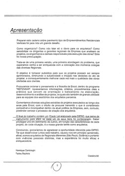 Apresentação 
Preparar este cadeno sobre pavimento tipo de Empreendimentos Residenciais 
Verticais foi para nós um grande des