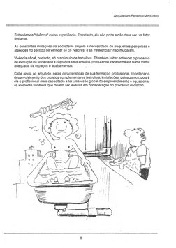 Entendemos "vivência" como experiência. Entretanto, ela não pode e não deve ser um fator 
iimitante. 
As constantes mutações