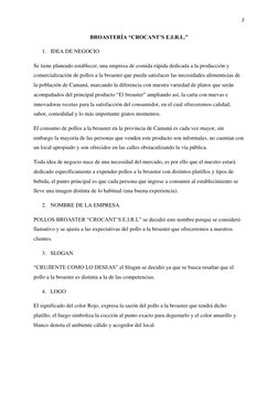 2 
 
BROASTERÍA “CROCANT’S E.I.R.L.”  
1. IDEA DE NEGOCIO 
Se tiene planeado establecer, una empresa de comida rápida dedicad