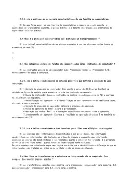 2.5 Liste e explique as principais características de uma família de computadores. 
 
 
R: De uma forma geral em uma fa