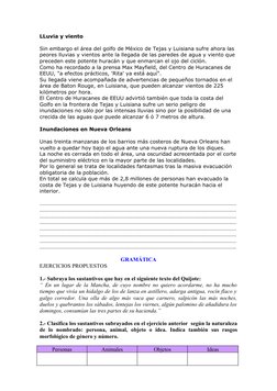 LLuvia y viento
Sin embargo el área del golfo de México de Tejas y Luisiana sufre ahora las 
peores lluvias y vientos ante la