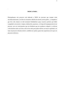 1 
 
. 
DEDICATORIA. 
 
Principalmente este proyecto está dedicado a DIOS ,las personas que siempre están 
incondicional ment