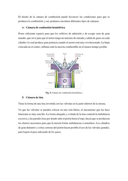 El diseño de la cámara de combustión puede favorecer las condiciones para que se 
produzca la combustión; y así, podemos enco