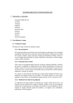 INSTRUMENTOS TOPOGRÁFICOS 
 
1. Materiales y métodos 
 
 Teodolito FOIF DT-105 
 2 Miras 
 Trípode 
 Brújula 
 Wincha