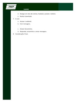 d.
Navegar em sites (de notícias, facebook, youtube e twitter);
e.
Realizar downloads.
7.
E-mail:
a.
Acessar o webmail;
b.