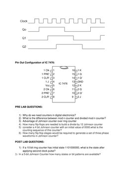 Pin Out Configuration of IC 7476: 
 
 
PRE LAB QUESTIONS: 
 
1) Why do we need counters in digital electronics? 
2) Wha