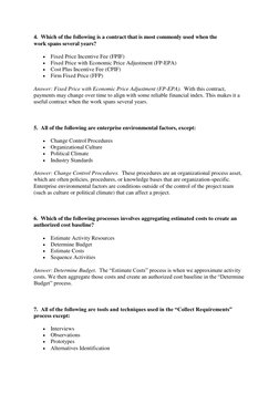 4.  Which of the following is a contract that is most commonly used when the 
work spans several years? 
 Fixed Price Incent