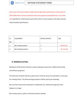     METHOD STATEMENT FORM 
 
Steel used in the works shall be a high yield strength deformed steel bar conforming to IS 
178