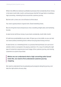 5
1. Building the Perfect Customer Journey
What’s the difference between profitable businesses that consistently throw money