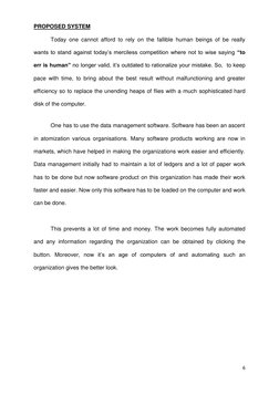 6 
 
PROPOSED SYSTEM 
 
Today one cannot afford to rely on the fallible human beings of be really 
wants to stand against tod