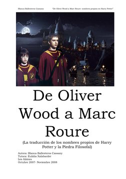 Blanca Ballesteros Cassany              “De Oliver Wood a Marc Roure: nombres propios en Harry Potter” 
 
De Oliver 
Wood a M