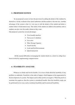 8 
 
 
3. PROPOSED SYSTEM 
 
             In our proposed system we have the provision for adding the details of the students