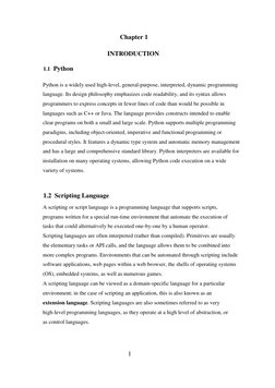Chapter 1 
 
INTRODUCTION 
     
    1.1 Python 
 
Python is a widely used high-level, general-purpose, interpreted, dynamic