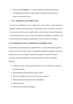  
En una solución isotónica (iso = igual), el líquido extracelular tiene la misma 
osmolaridad que la célula y no habrá ning