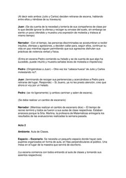 (Al decir esto ambos (Julio y Carlos) deciden retirarse de escena, hablando 
entre ellos y riéndose de su travesura) 
Juan: (