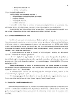 o
Melhorar a qualidade da uva;
o
Ampliar a suinocultura;
1.3.6.2 Limitações do Empresário
As limitações do empresário estão a