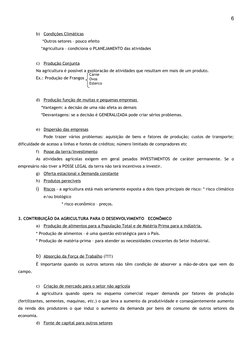 b)
Condições Climáticas
 
 
     *Outros setores – pouco efeito
    *Agricultura – condiciona o PLANEJAMENTO das atividades
c