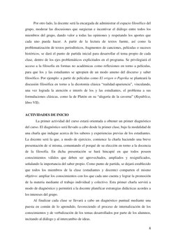 8 
 
 
Por otro lado, la docente será la encargada de administrar el espacio filosófico del 
grupo, moderar las discusion