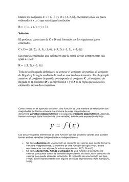 Dados los conjuntos C = {1, –3} y D = {2, 3, 6}, encontrar todos los pares 
ordenados ( x , y ) que satisfagan la relación 
R