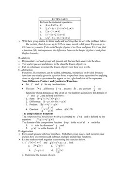 ENTRY CARD
Perform the indicated operations.
a.
(4 x+3 )+(3 x−2)
b.
(2 x
2−3x−2)−(4 x
2+5 x+3)
c.
(2x−3)(x+4)
d.
(x
2−5 x+2)(