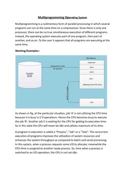 Multiprogramming Op
 
 erating System
Multiprogramming is a rudimentary form of parallel processing in which several
programs