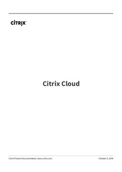Citrix Cloud
Citrix Product Documentation | docs.citrix.com
October 5, 2018
