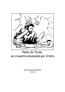 Pablo de Tarso,
un creyente alcanzado por Cristo
José Johnson Mardones
2 0 0 9
