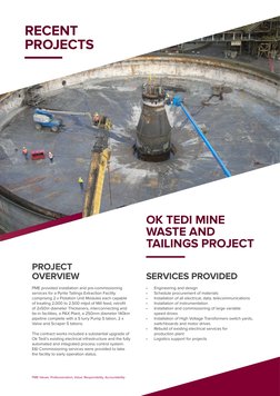 reCent
proJeCtS
ok tedI mIne
waSte and
taILIngS proJeCt
PME provided installation and pre-commissioning 
services for a Pyrit