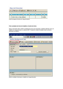 Lista de etapas da tarefa em segundo plano 
 
 
Criar condição de início do trabalho e horário de início 
Agora você pode v
