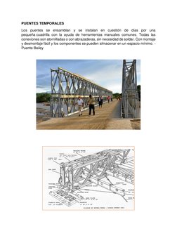 PUENTES TEMPORALES 
Los puentes se ensamblan y se instalan en cuestión de días por una 
pequeña cuadrilla con la ayuda de her