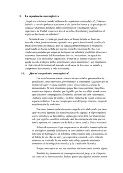 I. 
La experiencia contemplativa 
¿A qué nos referimos cuando hablamos de experiencia contemplativa? ¿Podemos 
definirla o ta