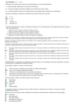 7a Questão (Cód.: 77465)
O diagrama de classe posssui diversas representações com suas especificidades.
I - A  (javascript: