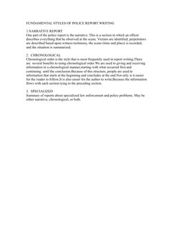 FUNDAMENTAL STYLES OF POLICE REPORT WRITING
1.NARRATIVE REPORT
One part of the police report is the narrative. This is a sect