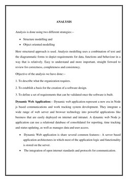 ANALYSIS 
 
Analysis is done using two different strategies:-- 
 Structure modelling and 
 Object oriented modelling 
Her