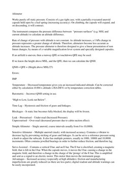 Altimeter 
 
Works purely off static pressure. Consists of a gas tight case, with a partially evacuated aneroid 
capsule held