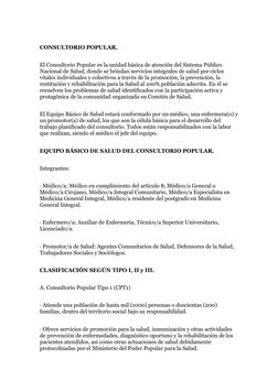 CONSULTORIO POPULAR.
El Consultorio Popular es la unidad básica de atención del Sistema Público 
Nacional de Salud, donde se