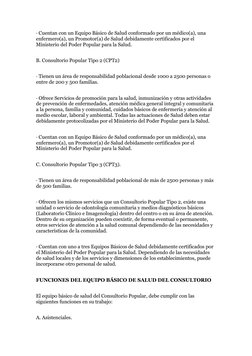 · Cuentan con un Equipo Básico de Salud conformado por un médico(a), una 
enfermero(a), un Promotor(a) de Salud debidamente c
