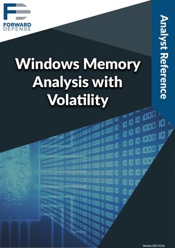  (https://www.forwarddefense.com/)Windows Memory 
Analysis with 
Volatility
Analyst Reference
Version 20171116

