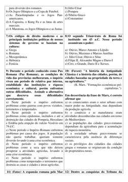 para diversão dos romanos. 
b) Os Jogos Olímpicos e a Copa de Futebol. 
c) As Paraolimpíadas e os Jogos Pan-
americanos. 
d)