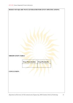 ECL 402: Linear Integrated Circuits Laboratory
DESIGN OF SQUARE WAVE GENERATOR FOR GIVEN SPECIFICATIONS:
OBSERVATION TABLE:
F