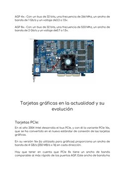 AGP 4x.- Con un bus de 32 bits, una frecuencia de 266 Mhz, un ancho de
 
 
 
 
 
 
 
 
 
 
 
 
 
 
 
 
banda de 1 Gb/s y un v