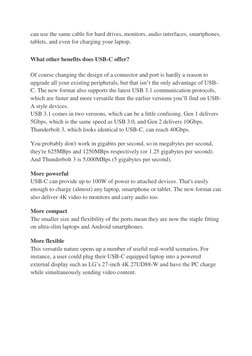 can use the same cable for hard drives, monitors, audio interfaces, smartphones, 
tablets, and even for charging your laptop.