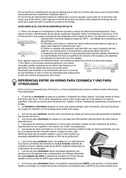 10 
En los hornos con resistencia en la tapa es habitual que el calor en el centro sea mayor que en el perímetro, 
esto pue