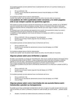 4 
Si el problema persiste conviene además frenar el calentamiento del horno en la primera meseta que va 
desde 50 a 350ºC: