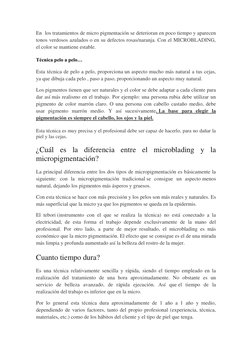 En  los tratamientos de micro pigmentación se deterioran en poco tiempo y aparecen 
tonos verdosos azulados o en su defectos