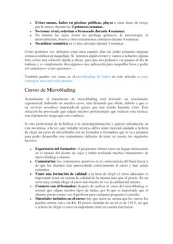  
Evitar saunas, baños en piscinas públicas, playas u otras áreas de riesgo 
por lo menos durante las 2 primeras semanas. 
