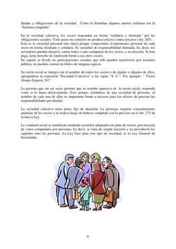 6 
 
deudas y obligaciones de la sociedad.  Como la llamaban algunos autores italianos era la 
“fraterna compañía” 
 
En la